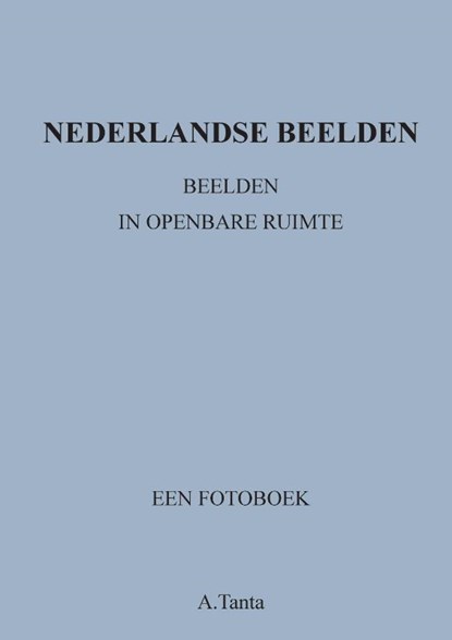 Nederlandse Beelden, Ante Tanta - Gebonden - 9789464430806