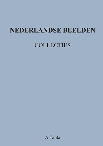 Nederlandse Beelden Collecties, Ante Tanta - Gebonden - 9789464430844