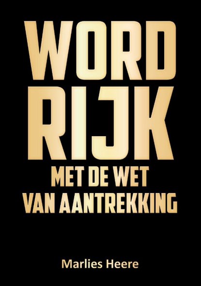 Word rijk met de wet van aantrekking, Marlies Heere - Paperback - 9789464432367