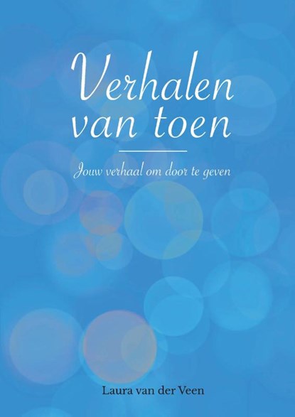 Verhalen van toen, Laura van der Veen - Gebonden - 9789464432770