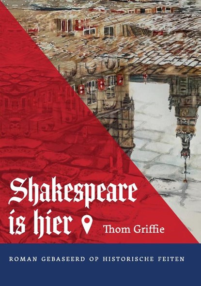 Shakespeare is hier!, Thom Griffie - Paperback - 9789464433302