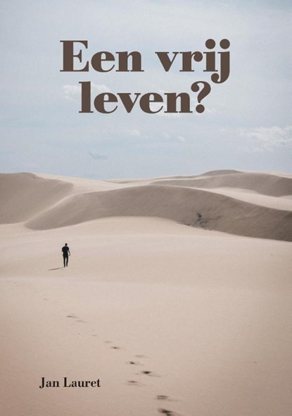 Een vrij leven?, Jan Lauret - Paperback - 9789464433951