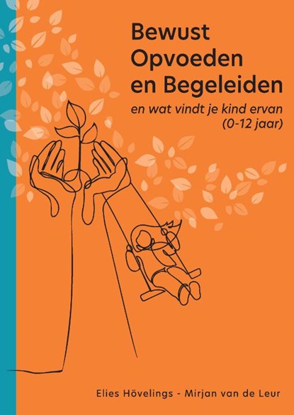 Bewust opvoeden en begeleiden, Elies Hövelings ; Mirjan van de Leur - Gebonden - 9789464434309