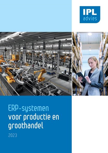 ERP-systemen voor Productie en Groothandel 2023, Ruud Smetsers ; Ruud De Jong ; Jeroen Bergkamp ; Frans Looijen ; Marius Poot ; Iede Velde - Paperback - 9789464436846