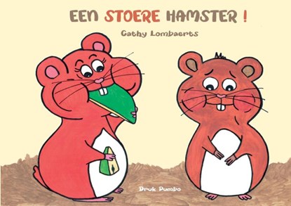 Een stoere hamster, Cathy Lombaerts - Paperback - 9789464436945