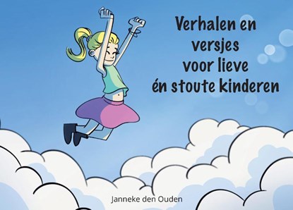 Verhalen en versjes voor lieve én stoute kinderen, Janneke den Ouden - Gebonden - 9789464437317