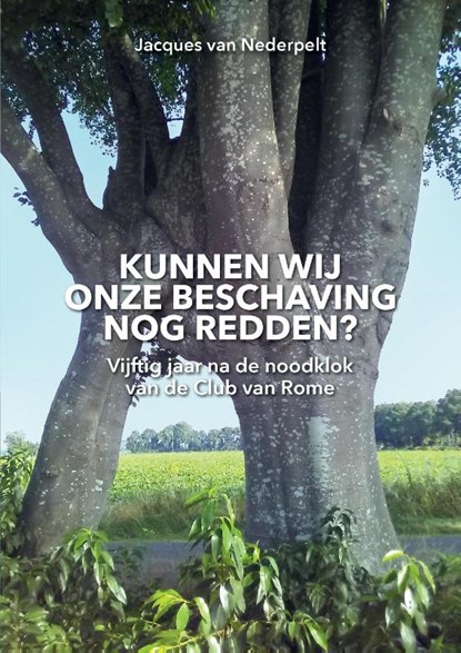 Kunnen wij onze beschaving nog redden?, Jacques van Nederpelt - Paperback - 9789464437881