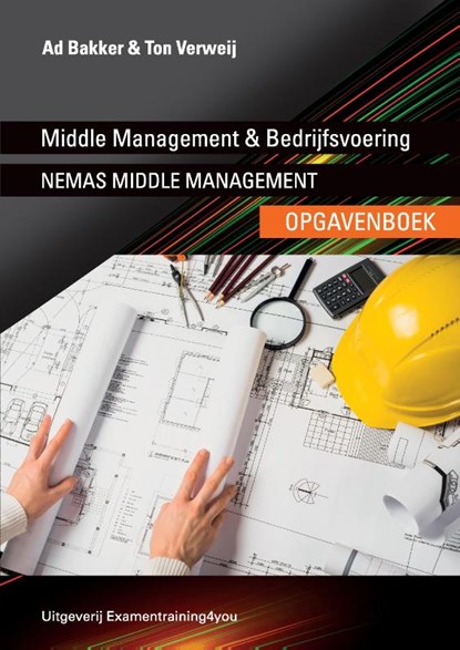 Middle Management & Bedrijfsvoering opgavenboek, Ad Bakker ; Ton Verweij - Paperback - 9789464438345