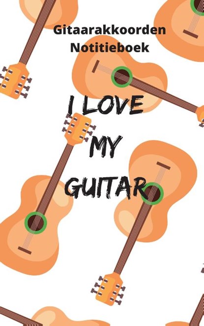 Gitaarakkoorden Notitieboek - I love my guitar, Allets Comfort - Paperback - 9789464439557