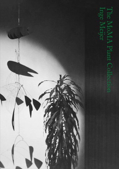 The MoMA Plant Collection, Inge Meijer ; Maria Barnas ; Clément Chéroux - Paperback - 9789464460537