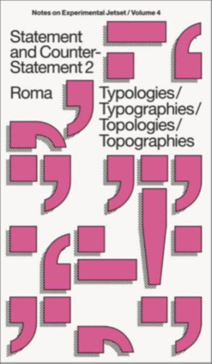 Statement and Counter-Statement 2: Typologies/Typographies/Topologies/Topographies, Danny van den Dungen ; Marieke Stolk ; Erwin Brinkers ; Lieven Lahaye - Paperback - 9789464460995