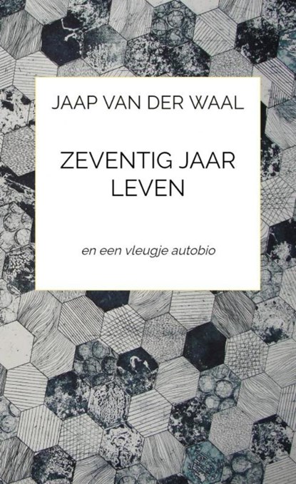 Zeventig jaar leven, Jaap Van der Waal - Paperback - 9789464480504