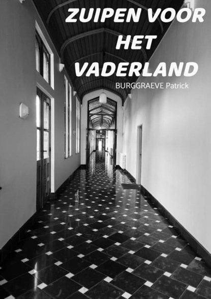 Zuipen voor het vaderland, Patrick Burggraeve - Paperback - 9789464481105