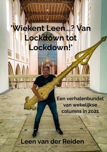 'Wiekent Leen...? Van Lockdown to Lockdown!', Leen Van der Reiden - Paperback - 9789464481617
