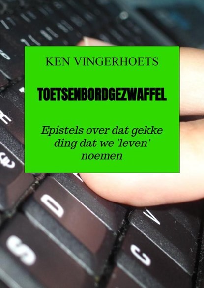 Toetsenbordgezwaffel, Ken Vingerhoets - Ebook - 9789464481815