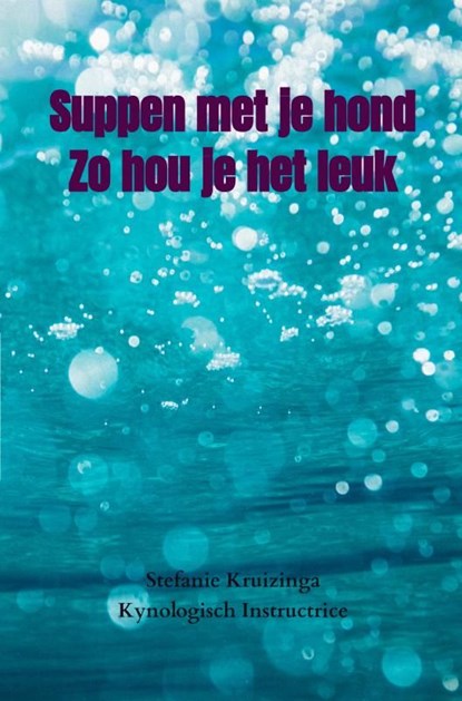 Suppen met je hond, Stefanie Kruizinga - Ebook - 9789464482850