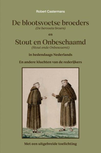 De blootsvoetse broeders (De bervoete broers) en Stout en Onbeschaamd (Stout ende Onbescaemt) in hedendaags Nederlands, Robert Castermans - Paperback - 9789464483352