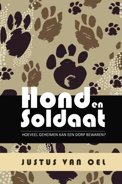 Hond en Soldaat, Justus van Oel - Gebonden - 9789464484090