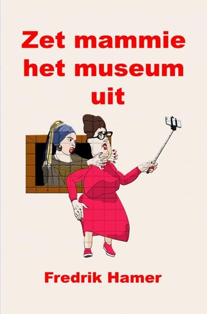 Zet mammie het museum uit, Fredrik Hamer - Ebook - 9789464484236