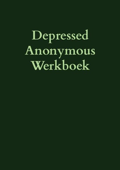 Depressed Anonymous Werkbook, Hugh S. - Paperback - 9789464484281
