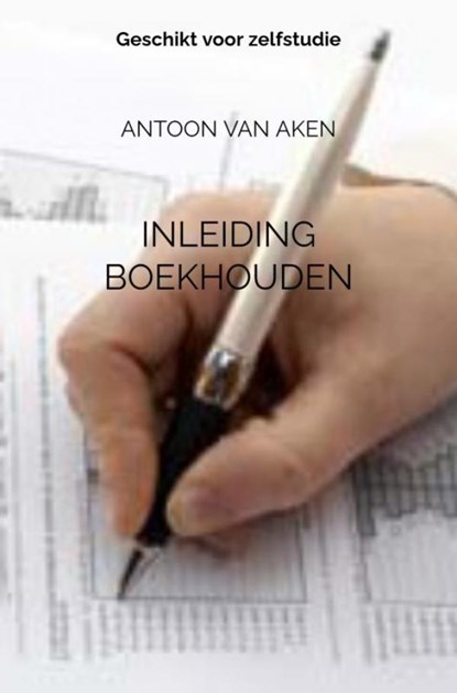 Inleiding boekhouden, Antoon Van Aken - Paperback - 9789464484304
