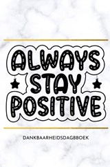 Dankbaarheidsdagboek: positief leren denken - Ultimate Law of Attraction Books - 9789464484427