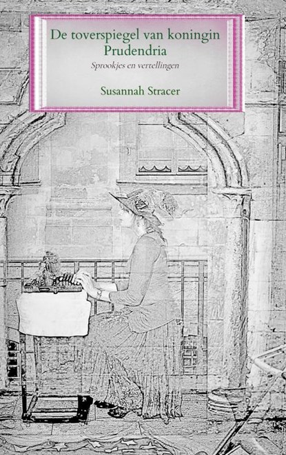 De toverspiegel van koningin Prudendria, Susannah Stracer - Paperback - 9789464484687