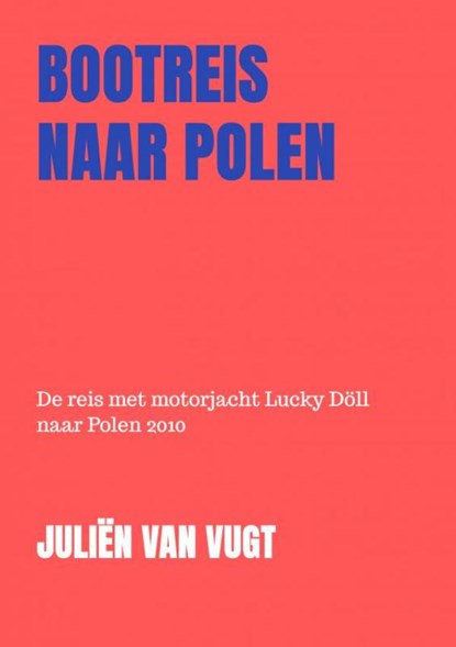BOOTREIS NAAR POLEN, Juliën Van Vugt - Paperback - 9789464484731