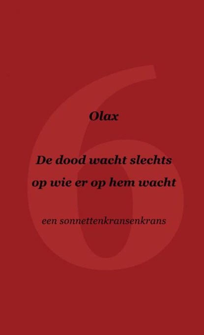 De dood wacht slechts op wie er op hem wacht, Olax . - Paperback - 9789464484809