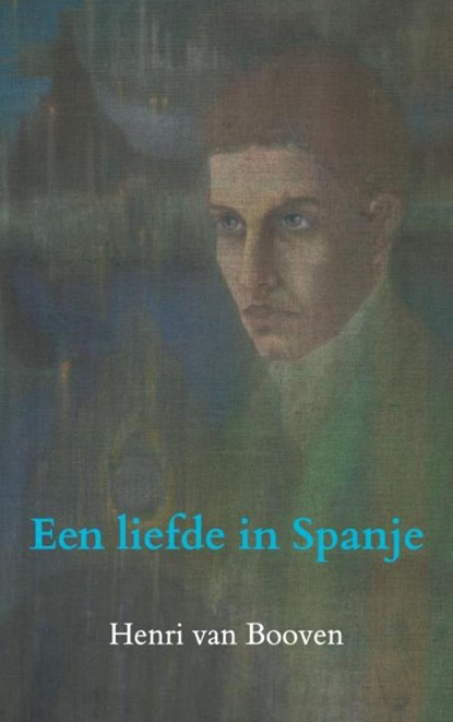 Een liefde in Spanje, Henri Van Booven - Paperback - 9789464485257