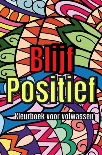 Positieve quotes Kleurboek voor Volwassen – Kleuren voor Volwassen, Isla Kleurboeken voor Volwassenen - Paperback - 9789464486223