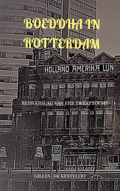 Boeddha in Rotterdam, Gilles De Kesteloo - Paperback - 9789464486230