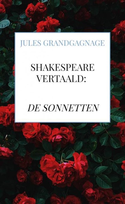 Shakespeare vertaald - De Sonnetten, Jules Grandgagnage - Paperback - 9789464486353