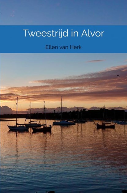 Tweestrijd in Alvor, Ellen Van Herk - Paperback - 9789464486490