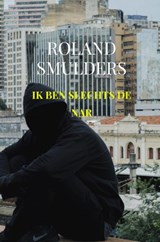 Ik ben slechts de nar - Roland Smulders - 9789464486506