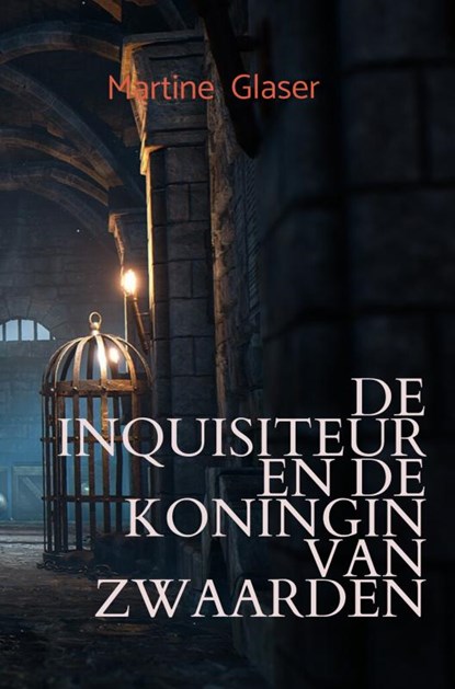 De inquisiteur en de koningin van zwaarden, Martine Glaser - Gebonden - 9789464486926