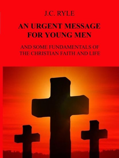 An urgent message for young men, J.C. Ryle - Ebook - 9789464487565