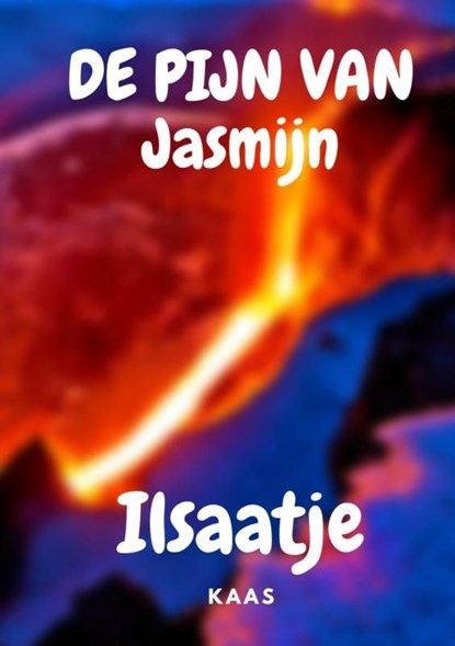 De pijn van Jasmijn, Ilsaatje Kaas - Ebook - 9789464487572