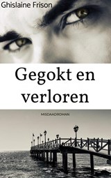 Gegokt en verloren - Ghislaine Frison - 9789464487886