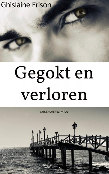 Gegokt en verloren, Ghislaine Frison - Paperback - 9789464487886