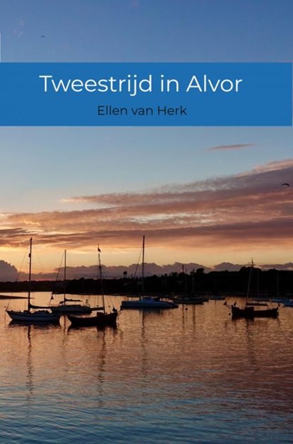 Tweestrijd in Alvor, Ellen van Herk - Ebook - 9789464488104