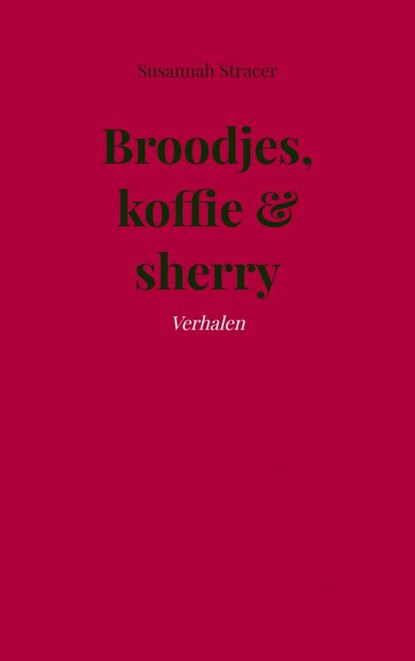 Broodjes, koffie & sherry, Susannah Stracer - Paperback - 9789464488234
