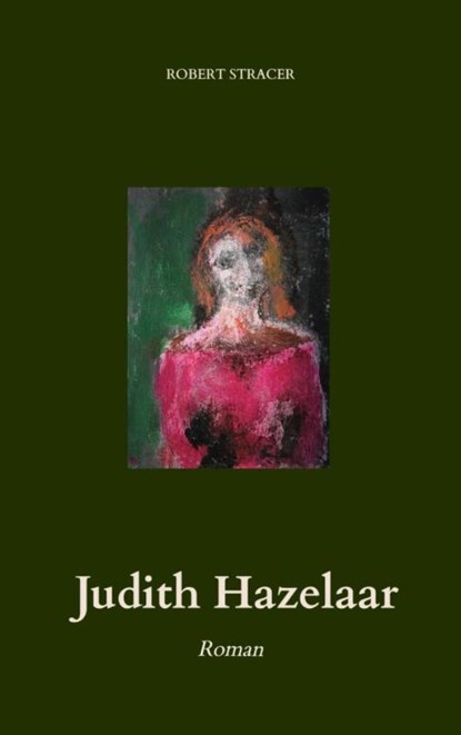 Judith Hazelaar, Robert Stracer - Paperback - 9789464488845