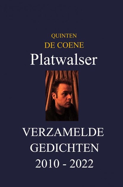 Platwalser: verzamelde gedichten, Quinten De Coene - Gebonden - 9789464489378