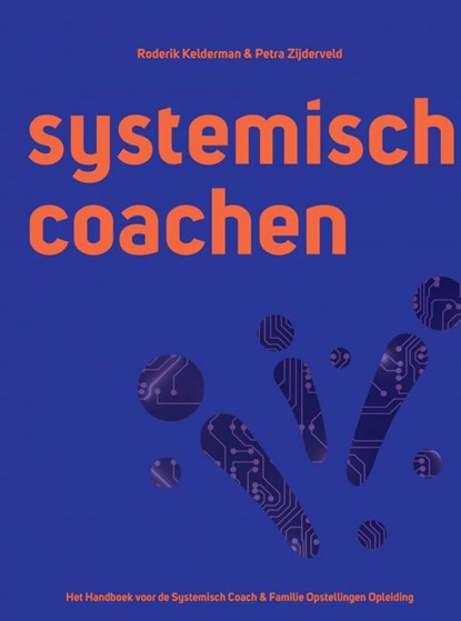 Systemisch Coachen - Roderik Kelderman & Petra Zijderveld - Het NLP Instituut, Roderik Kelderman - Gebonden - 9789464489491