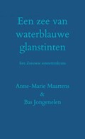 Een zee van waterblauwe glanstinten | Bas Jongenelen & Anne-Marie Maartens | 