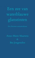 Een zee van waterblauwe glanstinten | Bas Jongenelen & Anne-Marie Maartens | 