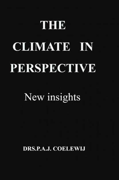 The climate in perspective, Drs.P.A.J. Coelewij - Paperback - 9789464489910