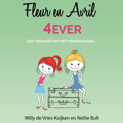 4 Ever, Willy de Vries-Kuijken ; Nellie Bult - Luisterboek MP3 - 9789464490138