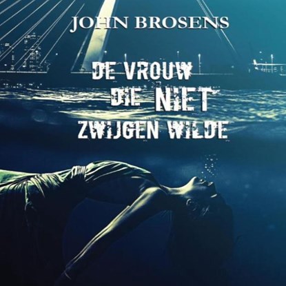 De vrouw die niet zwijgen wilde, John Brosens - Luisterboek MP3 - 9789464490329